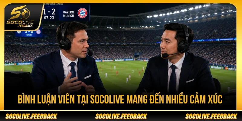 Socolive - Trực Tiếp Bóng Đá Không Giật Lag, Link Mới abcnscan.io Bình luận viên tại Socolive tạo cảm xúc cho trận đấu